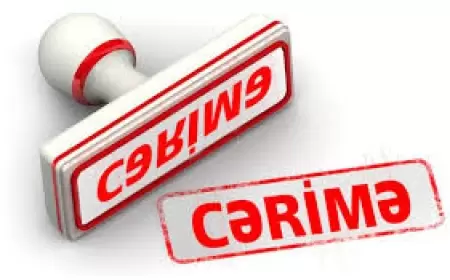 Bu şəxslər 2000 manatadək cərimə olunacaq