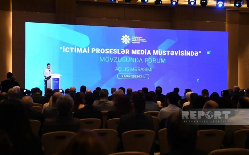 Bakıda “İctimai proseslər media müstəvisində” mövzusunda forum keçirilir 