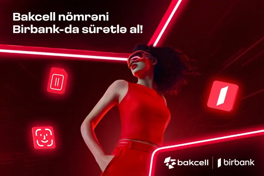 “Bakcell” və “Birbank” Azərbaycanda ilkə imza atıb 
