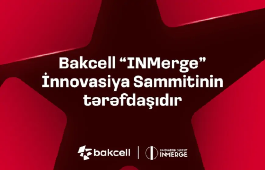 “Bakcell” regionun ən nüfuzlu innovasiya sammitinin tərəfdaşı olacaq 