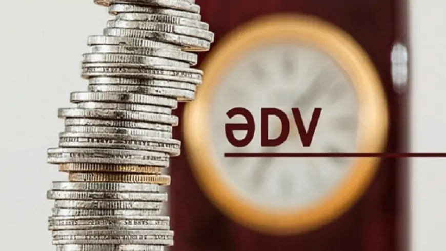 “ƏDV geri al” bu xidmətlərə də şamil olunacaq  