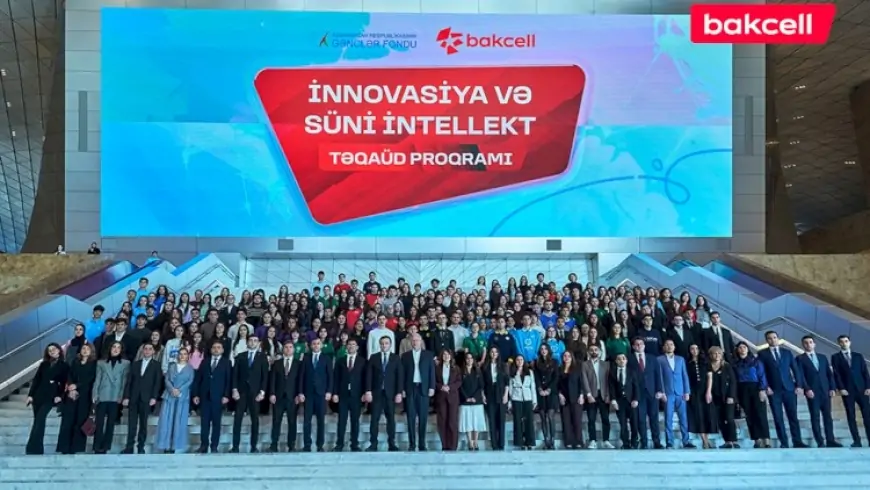 “Bakcell” və Gənclər Fondu “İnnovasiya və Süni İntellekt” üzrə təqaüd proqramını elan edir 