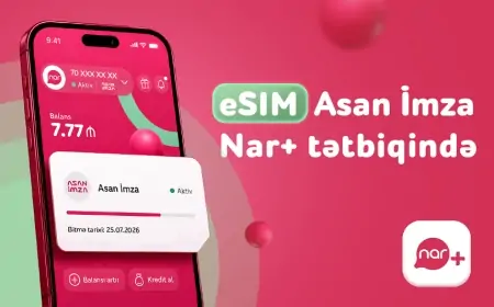 “Nar” abunəçiləri üçün eSIM nömrələrdə “Asan İmza” xidməti istifadəyə verildi 