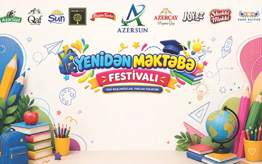 “Azersun Holding” uşaqları “Yenidən məktəbə” festivalına dəvət edir 