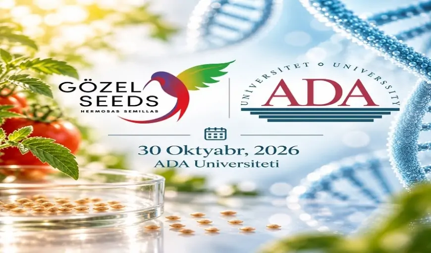 “Gözel Seeds” və ADA Universiteti Gəncləri Genetika və Biotexnologiya Konfransına dəvət edir 